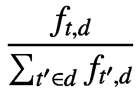 $$ \frac{f_{t,d}}{\sum_{t^{\prime}\in d}{f}_{t^{\prime },d}} $$